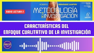 🎧📚🔴CARACTERÍSTICAS DEL ENFOQUE CUALITATIVO DE LA INVESTIGACIÓN AUDIO LECTURA 2023 [upl. by Luis]