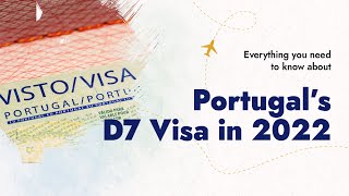 Everything you need to know about Portugals D7 Visa in 2022 [upl. by Rexanna]