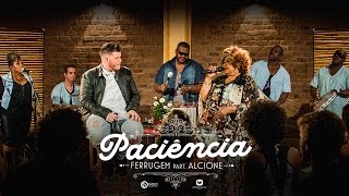 Ferrugem  Paciência Part Alcione Clipe Oficial [upl. by Buyers]