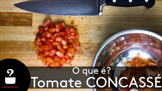 Como fazer Tomate Concassé  POR QUE COZINHA 17 [upl. by Loise128]