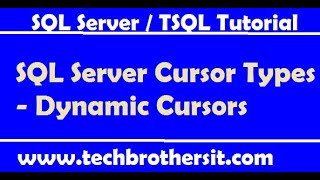 SQL Server Cursor Types  Dynamic Cursors  SQL Server Tutorial [upl. by Nerita114]