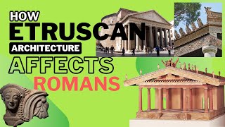 Etruscan architecture and How Etruscan architecture affects the Roman Architecture [upl. by Phillipe781]