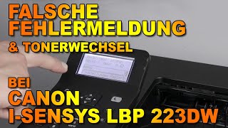 Falsche Fehlermeldung nach Kartuschenwechsel bei Canon ISensys LBP 223 dw [upl. by Lehcyar801]