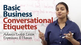 Basic Business Conversational Etiquette  Advanced English lesson [upl. by Xenophon]