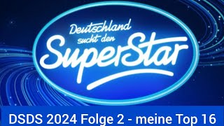 DSDS 2024 Folge 2  meine Top 16 [upl. by Dorinda]