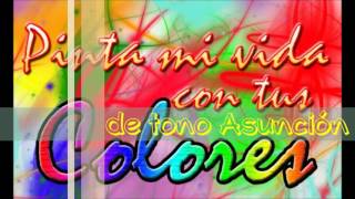 Pinta mi vida con tus colores [upl. by Gnet803]