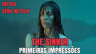 The Sinner  Primeiras Impressões  Série Netflix Crítica [upl. by Tamara]