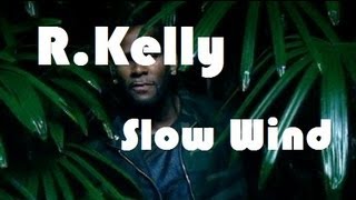 Rkelly  Slow Wind Subtitulado Español [upl. by Artemis]