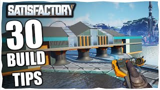 30 NEED To Know Build Tips In Satisfactory [upl. by Nert589]