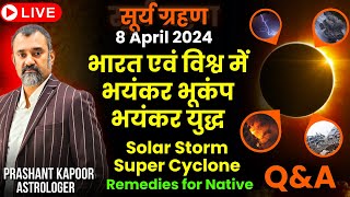 Solar Eclipse 8 April 2024  Super Cyclone World War Solar Storm  Prashant Kapoor [upl. by Quincey]