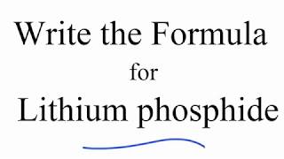 How to Write the Formula for Lithium phosphide [upl. by Eentrok]