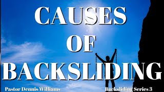 Causes of Backsliding  Backsliding Series 3 backslide backsliding [upl. by Anurb]