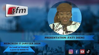 🚨TFM LIVE  Infos Matin du 17 Janvier 2024 présenté par Faty Dieng [upl. by Hakceber]