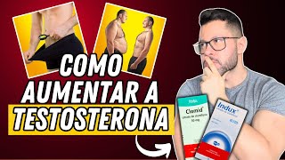 COMO AUMENTAR A TESTOSTERONA COM UM ÚNICO MEDICAMENTO [upl. by Nalani]