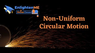 NonUniform Circular Motion  Circular Motion 06  Class 11  NEET  IIT  Kinematics 2D [upl. by Ahsael]