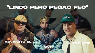 Dany Ome amp Kevincito El 13 ft Ovi  Lindo Pero Pegao Feo Video Official [upl. by Nwavahs715]