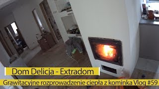 Dom Delicja test grawitacyjnego rozprowadzenia ciepła z kominka  Vlog 59 [upl. by Nauqet171]