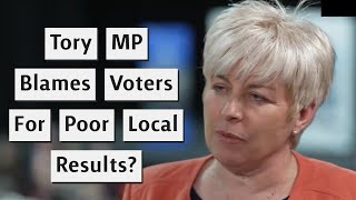 Tory MP Blames Voters For Punishing Party At Local Elections [upl. by Morvin]