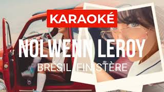 Nolwenn Leroy – Brésil Finistère Karaoké [upl. by Pearce163]