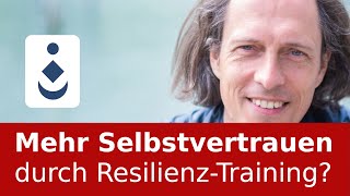 Mehr Selbstvertrauen durch ResilienzTraining [upl. by Atal493]