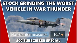 Stock Grinding the WORST Vehicle in War Thunder  500 Subscriber Special [upl. by Park]