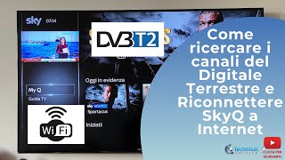 Come ricercare i canali del digitale terrestre e riconnettere SkyQ a internet [upl. by Loftus]