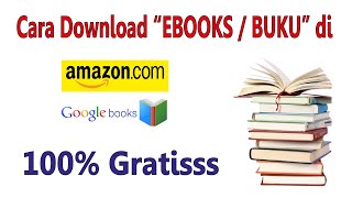 CARA DOWNLOAD EBOOK DI Amazon dan Google Books Secara GRATIS [upl. by Lodovico]