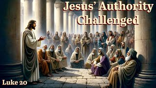 Jesus’ Authority Challenged Narration of Luke 20 [upl. by Aicenek]