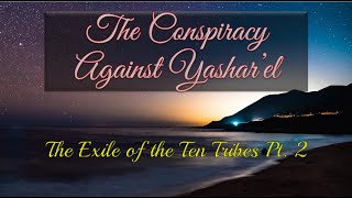 The Conspiracy Against Yasharel  The Exile of The Ten Tribes Pt 2  Damani Wade [upl. by Cathryn]