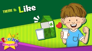 Theme 16 Like  Do you like milk  ESL Song amp Story  Learning English for Kids [upl. by Nareik372]