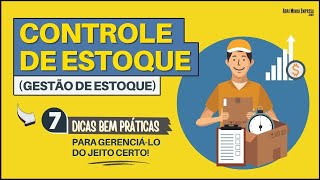 CONTROLE DE ESTOQUE GESTÃO DE ESTOQUE  7 Dicas BEM Práticas para Gerenciálo do Jeito Certo [upl. by Ivens]