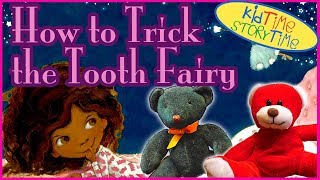 Books for Kids HOW TO TRICK THE TOOTH FAIRY read aloud [upl. by Marji]