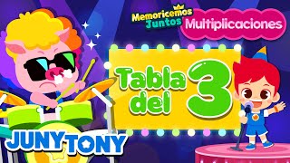 Canción de la Tabla del 3  Multiplicaciones  Matemática para Niños  JunyTony en español [upl. by Zaid]