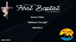 31   Sermon 2024August11  Walking in The Light [upl. by Noseaj]