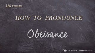 How to Pronounce Obeisance Real Life Examples [upl. by Hopfinger528]