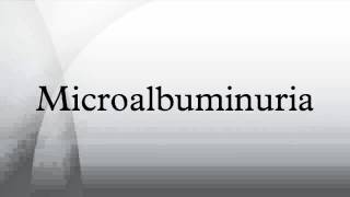 Microalbuminuria [upl. by Arza]