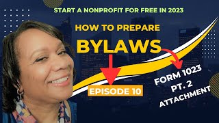 Ep 10 How to Prepare Bylaws for a Nonprofit Start A Nonprofit TODAY For FREE [upl. by Roice]