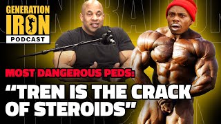 Most Dangerous PEDs In Bodybuilding quotTren Is The Crack Of Steroidsquot  GI Podcast [upl. by Htebi]