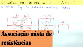 Circuitos CC Aula 12  Associação mista de resistências [upl. by Sukramed]