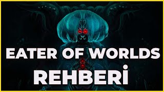 Eater of Worlds Boss Rehberi [upl. by Lama]