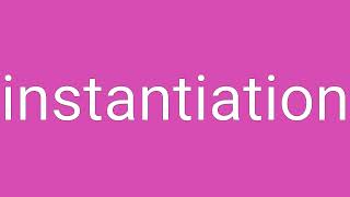 Instantiation Definition amp Meaning [upl. by Sheppard261]