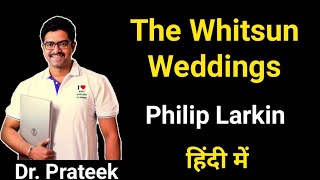 The Whitsun Weddings poem by Phillip Larkin in Hindi by Prateek sir best English classes bikaner [upl. by Jory]