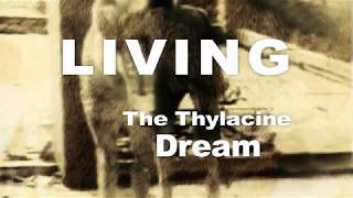 LIVING The Thylacine Dream  Nannup Premiere Promo [upl. by Gnah]