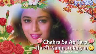 Chehre se ab tere hatti nhi ankhiyan [upl. by Misti]