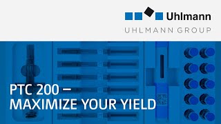 Uhlmann PTC 200 – Maximize Your Yield [upl. by Minnie]