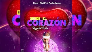 Bad Bunny  Desde El Corazón Reggaeton Remix Carlos Serrano amp Carlos Martín [upl. by Oremor]