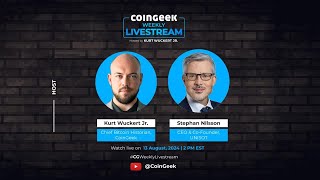 CoinGeek Weekly Livestream with Kurt Wuckert Jr amp Stephan Nilsson  Ep 29  S4 [upl. by Seaman]