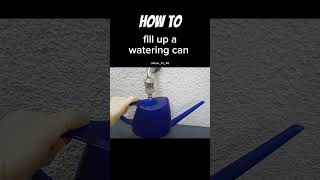 How to fill up a watering can [upl. by Vernice]