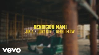 Jon Z Jory Ñengo Flow  Bendición Mami [upl. by Vange]