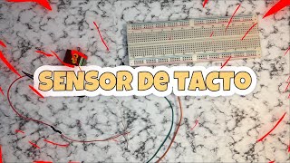 Comó Hacer Un Sensor de TACTO [upl. by Etteloiv]